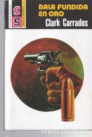 Libri di seconda mano: Servicio Secreto SS numero 1473: Bala fundida en oro - Clark Carrados