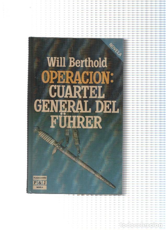 Libros: Operacion: Cuartel general del Fuhrer - Will Berthold - Foto 1