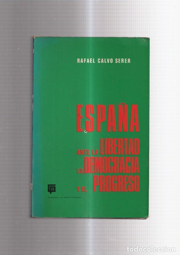 Libros: Espa&ntilde;a ante la libertad,la democracia y el progreso - Rafael Calvo Serer