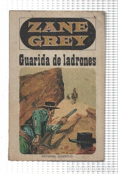 Libros: Zane Grey: Guarida de ladrones - Zane Grey - Foto 1