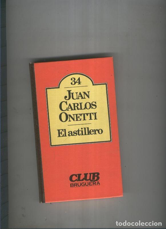 Libros: El astillero - Juan Carlos Onetti - Foto 1