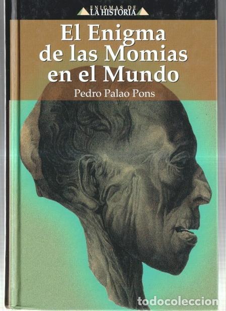 Libros: Enigmas de la historia: El enigma de las momias en el mundo - Pedro Palao Pons