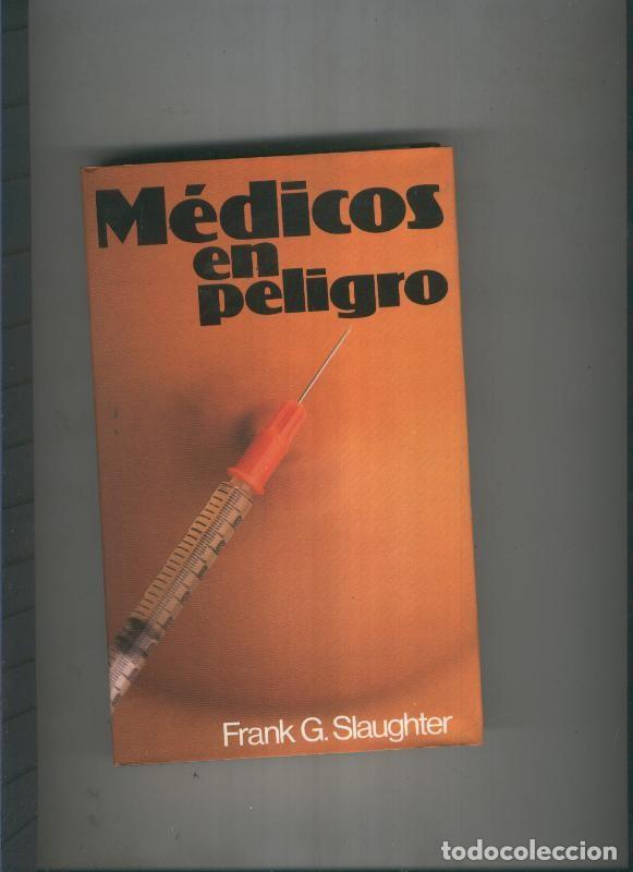 Libros: Medicos en peligro - Frank G. Slaughter - Foto 1