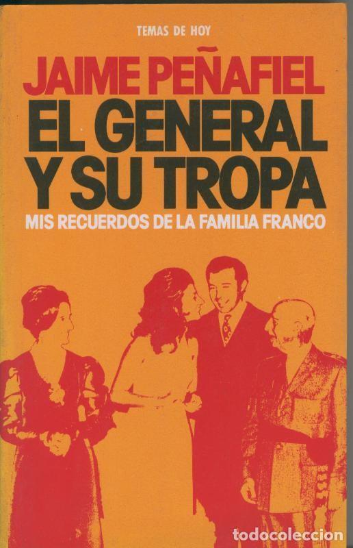 Libros: El general y sus tropa - Jaime Pe&ntilde;afiel - Foto 1