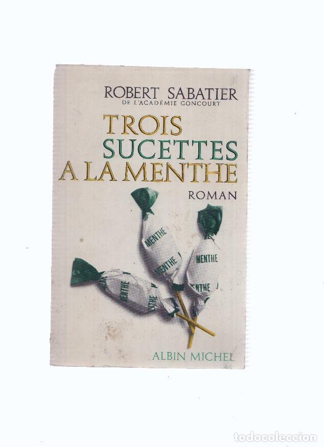 Libros: Trois sucettes a la menthe - Robert Sabatier - Foto 1