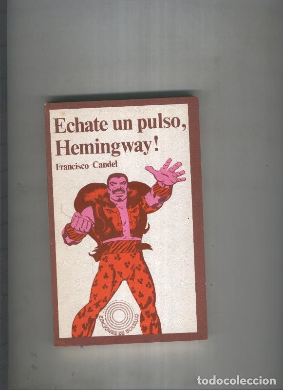 Libros: Echate un pulso, Hemingway ! - Francisco Candel - Foto 1