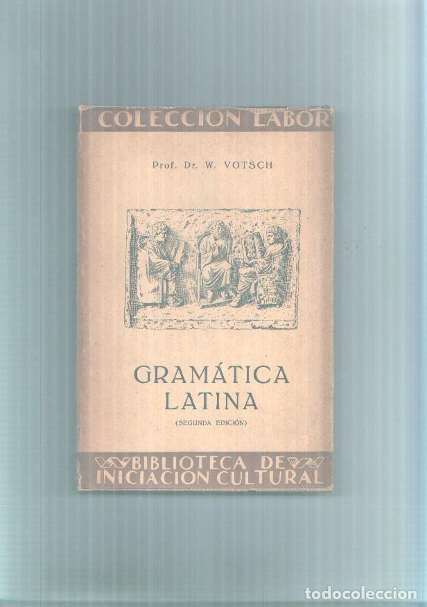 Libri di seconda mano: Coleccion Labor numero 039: Gramatica latina - Prof. Dr. W.Votsch