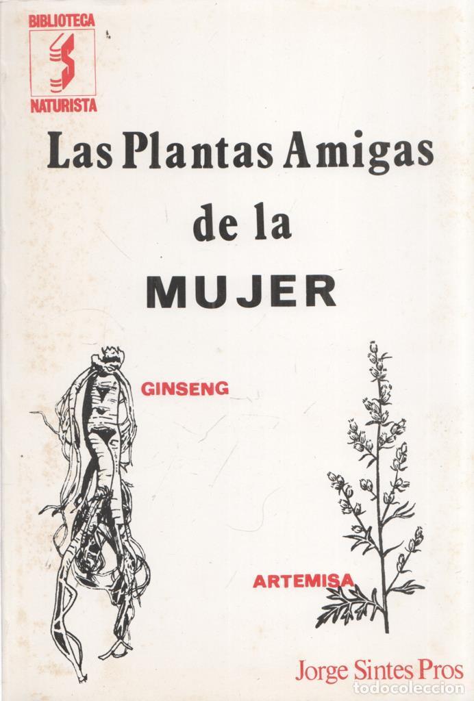 Libri di seconda mano: Las plantas amigas de la mujer - Jorge Sintes Pros