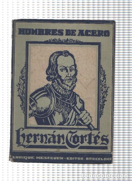 Libros: Hombres de Acero: Hernan Cortes - Luis Manrique - Foto 1