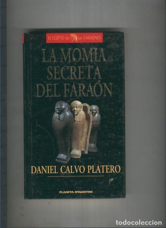 Libros: La momia secreta del faraon - Daniel Calvo Platero
