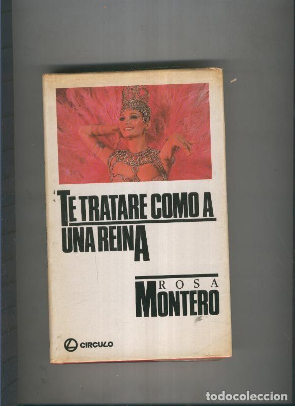 Libros: Te tratare como a una reina - Rosa Montero