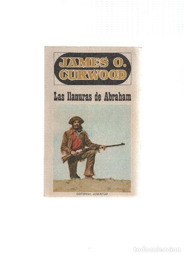Libri di seconda mano: Las llanuras de Abraham - James O. Curwood