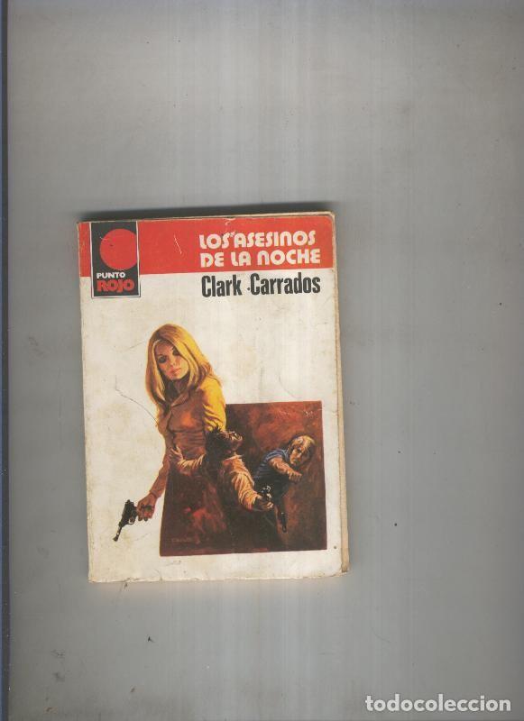 B&uuml;cher: Punto Rojo numero 0894: Los asesinos de la noche - Clark Carrados