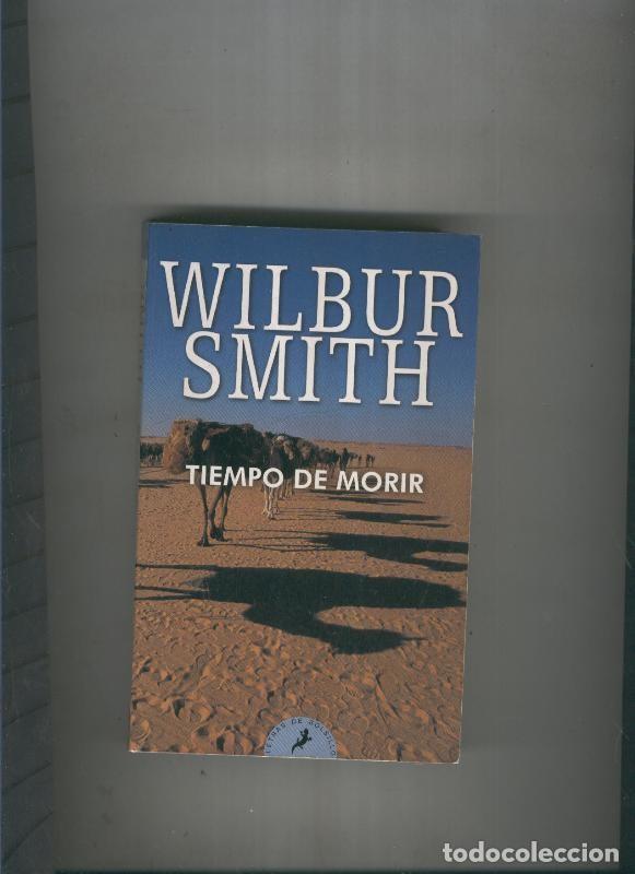 Libros: Tiempo de morir - Wilbur Smith - Foto 1