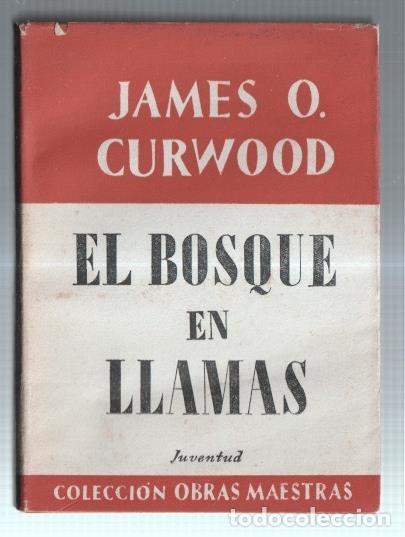 B&uuml;cher: Obras Maestras: El bosque en llamas - James O. Curwood