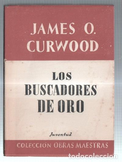 B&uuml;cher: Obras Maestras: Los buscadores de oro - James O. Curwood