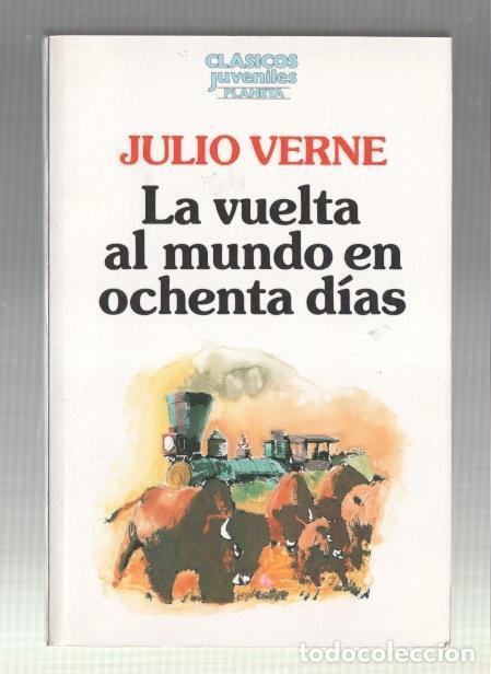 Libros: Clasicos Juveniles Planeta: La vuelta al mundo en ochenta dias - Julio Verne