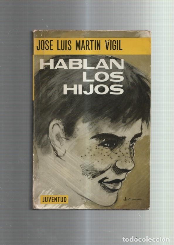 Libri di seconda mano: Hablan los hijos - Jose Luis Martin Vigil