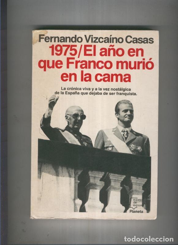 Livres: 1975: El a&ntilde;o en que Franco murio en la cam - Fernando Vizcaino Casas