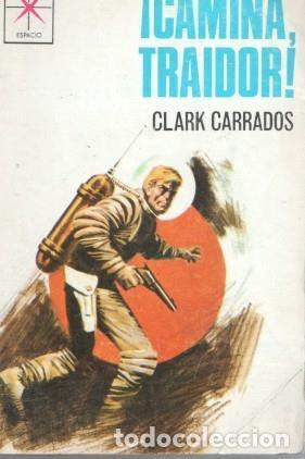 Libros: Espacio numero 490: Camina traidor - Clark Carrados