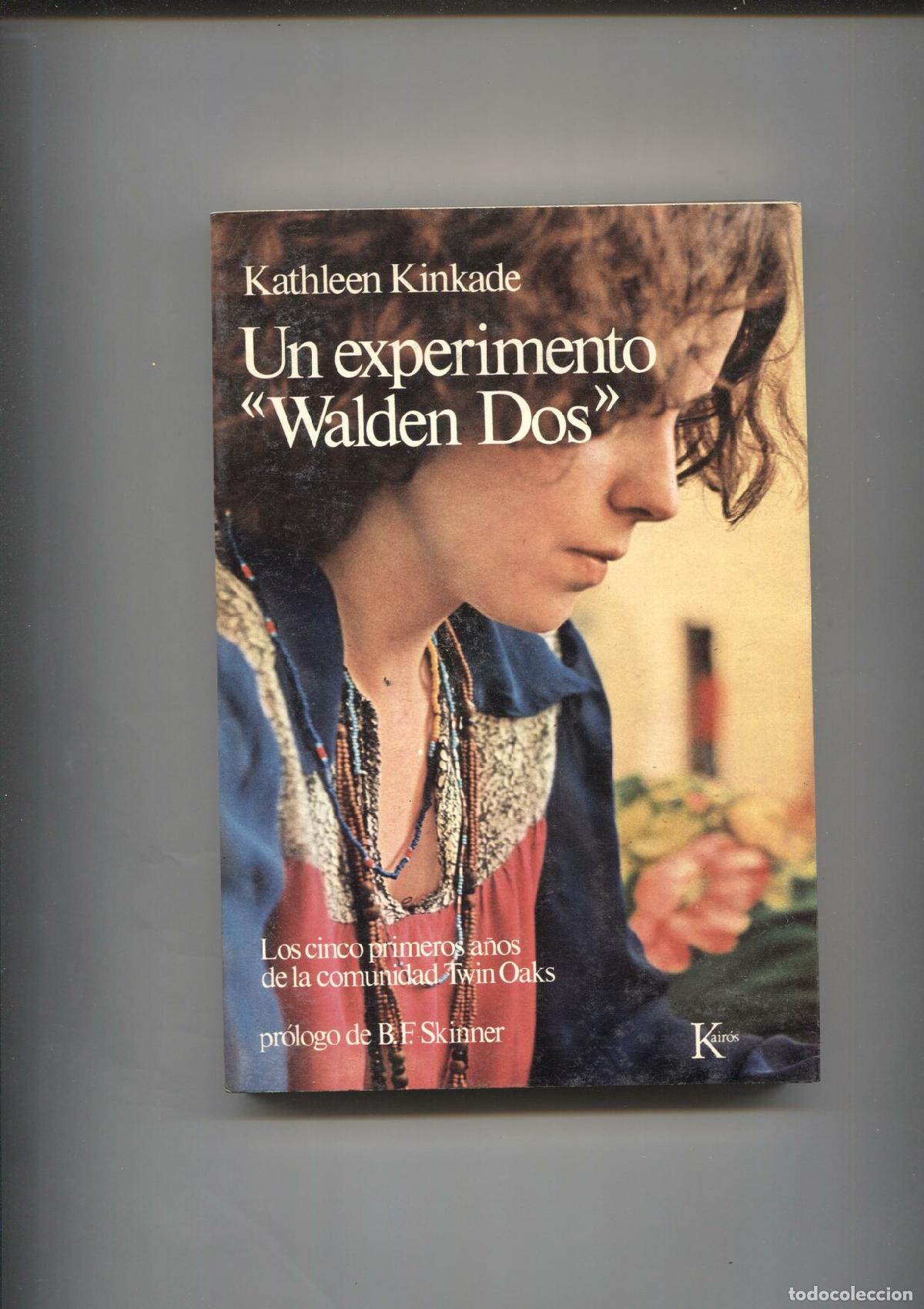 B&uuml;cher: Un experimento Walden Dos: los cinco primeros a&ntilde;os de la comunidad Twin Oaks - Kathleen Kinkade