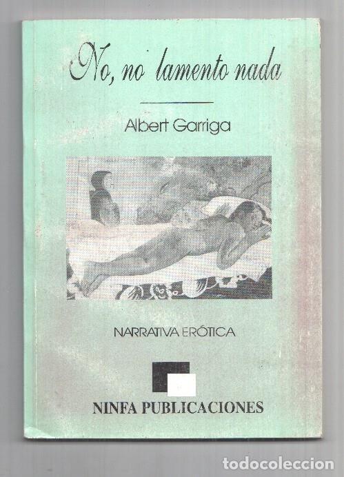 B&uuml;cher: Coleccion Narrativa Erotica: No, no lamento nada - Albert Garriga