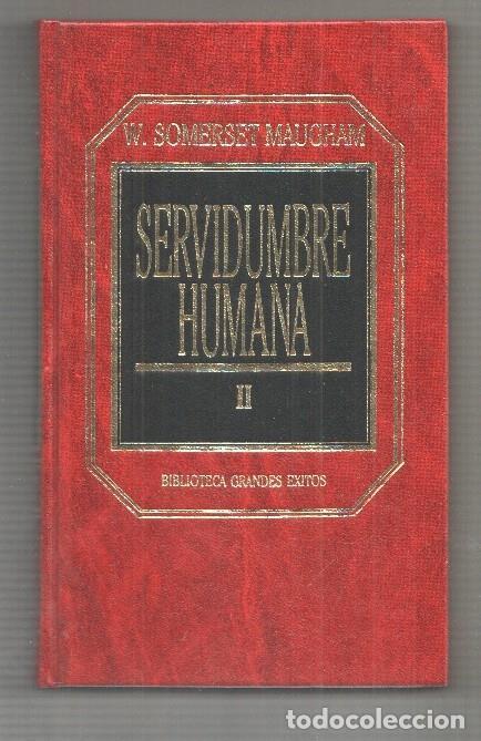 books: Biblioteca de Grandes Exitos numero 91: Servidumbre humana. Tomo segundo - W. Somerset Maugham
