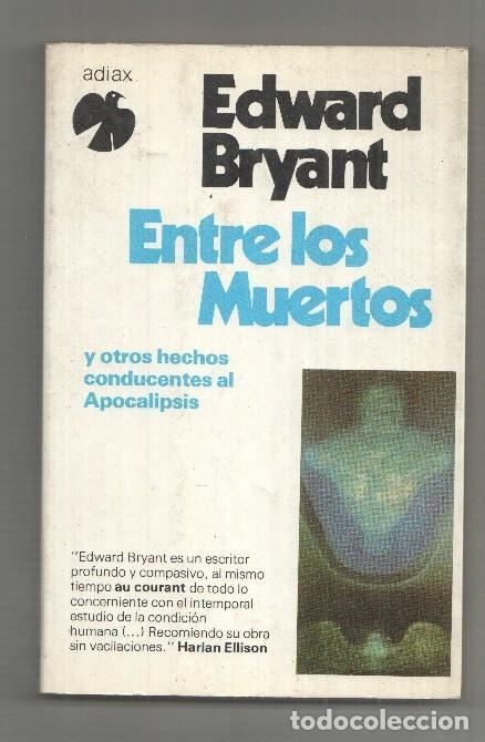 Libri di seconda mano: Entre los muertos, y otros hechos conducentes al Apocalipsis - Edward Bryant