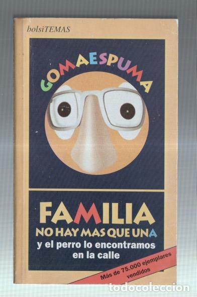 Libros: Familia no hay mas que una y el perro lo encontramos en la calla - Gomaespuma