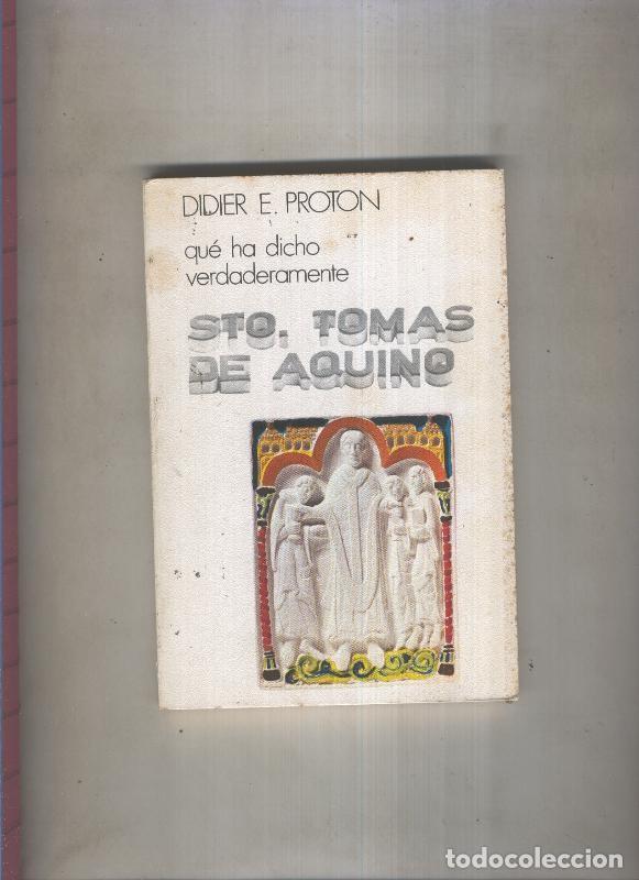 B&uuml;cher: Que ha dicho verdaderamente numero 11: Santo Tomas de Aquino - Didier E. Proton