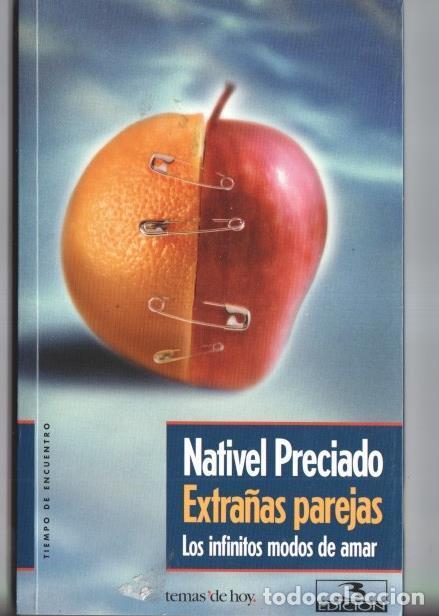 Libros: Extra&ntilde;as parejas: los infinitos modos de amar - Nativel Preciado - Foto 1