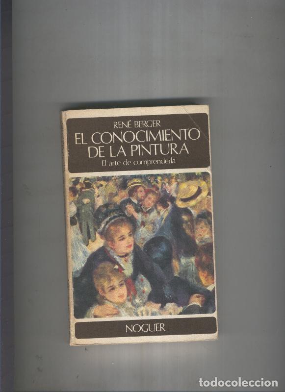 Libros: El conocimiento de la pintura - Rene Berger - Foto 1