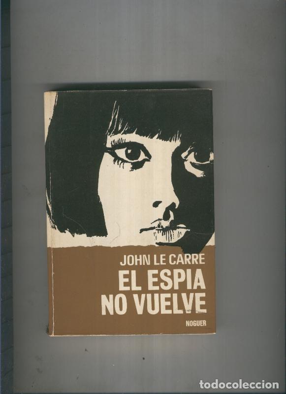 Libros: El espia que no vuelve - John Le Carre - Foto 1