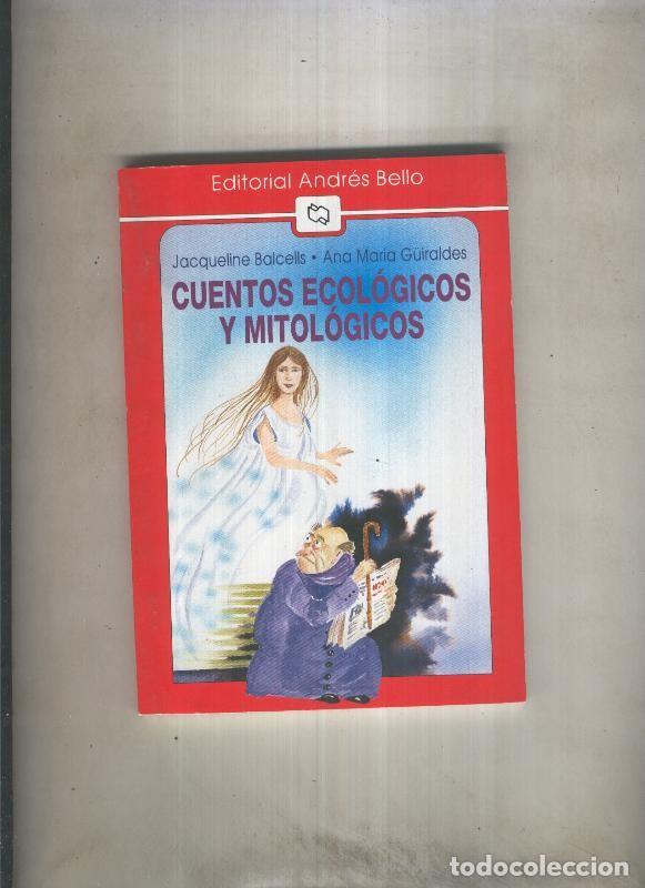 B&uuml;cher: Cuentos ecologicos y mitologicos - Jacqueline Balcells - Ana Maria Guiraldes