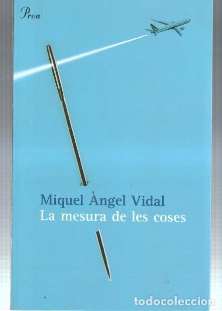 Libri di seconda mano: La mesura de les coses - Miquel Angel Vidal