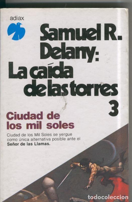 books: Coleccion Fenix: La caida de las torres volumen 3: Ciudad de los mil soles - Samuel R. Delany