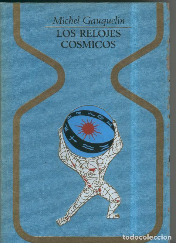 Libri di seconda mano: Otros Mundos: Los relojes cosmicos - Michel Gauquelin