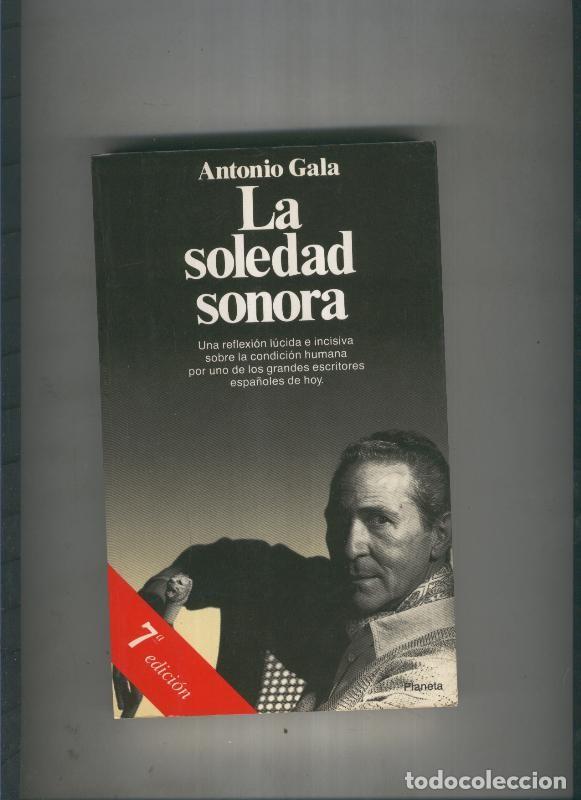 Libros: La soledad sonora - Antonio Gala - Foto 1