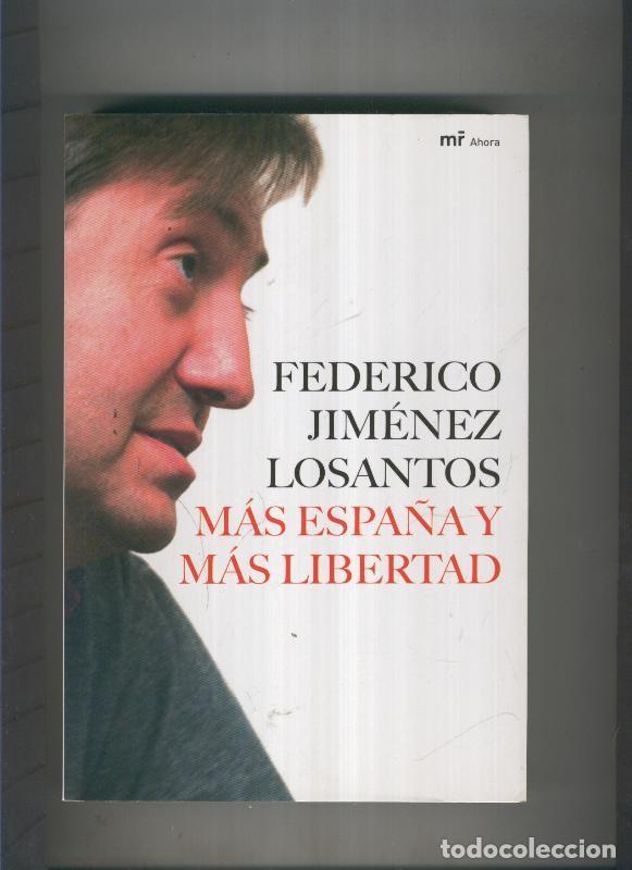 Libri di seconda mano: Mas Espa&ntilde;a y mas libertad - Federico Jimenez Losantos