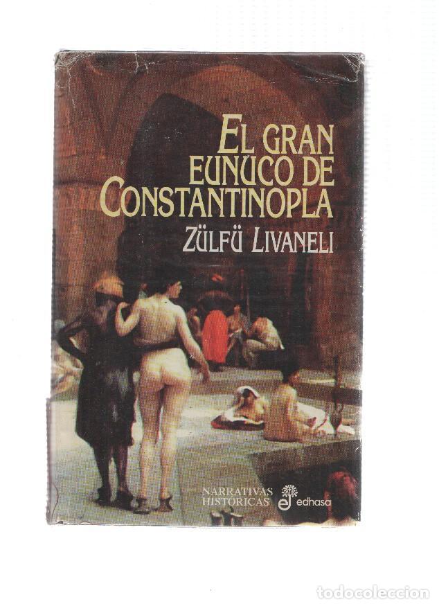 Libros: El gran eunuco de Constantinopla - Zulfu Livaneli - Foto 1