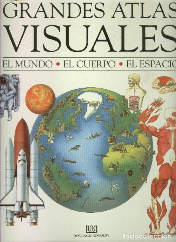 B&uuml;cher: Los grandes Atlas visuales el mundo, el cuerpo, el espacio - Varios