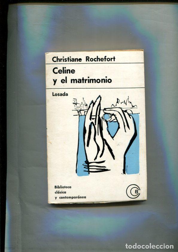 Libri di seconda mano: Biblioteca Clasica y Contemporanea numero 350: Celine y el matrimonio - Christiane Rochefort