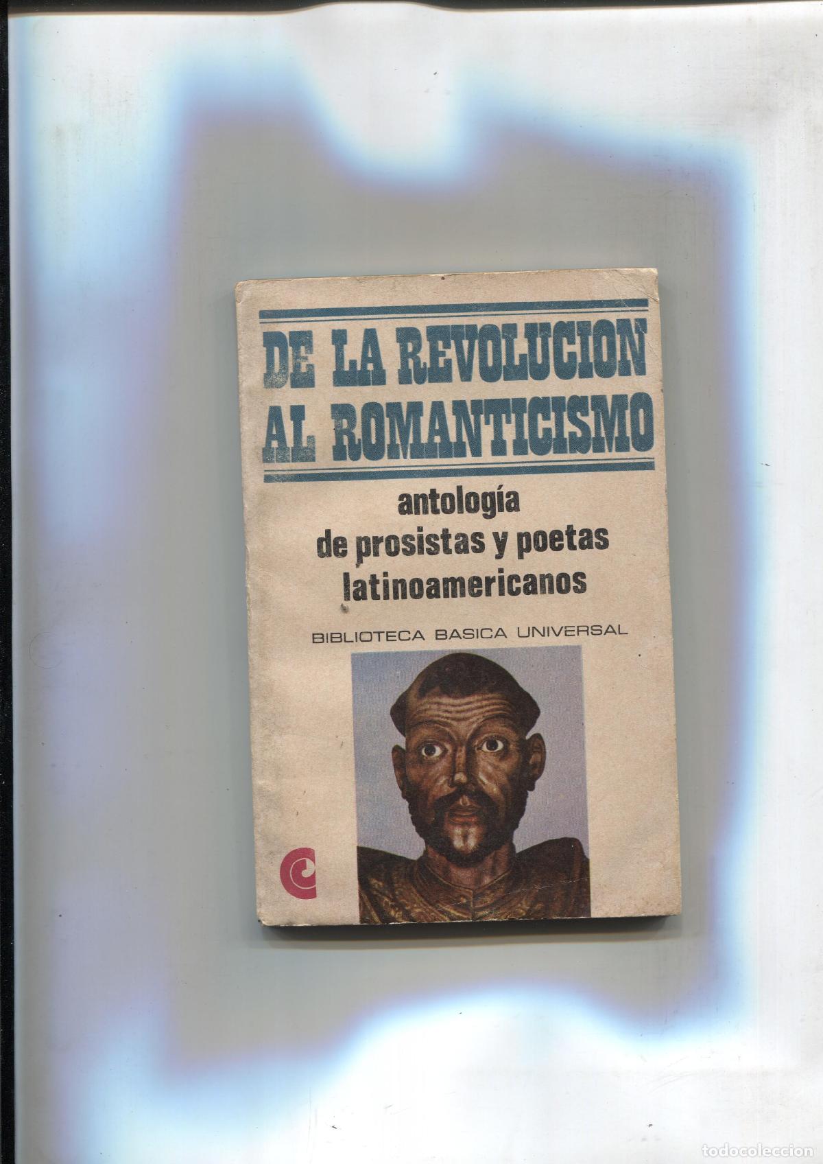 Libri di seconda mano: De la revolucion al romanticismo: antologia de prosistas y poetas latinoamericanos - Varios