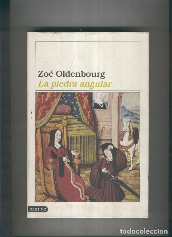 B&uuml;cher: La piedra angular - Zoe Oldenbourg