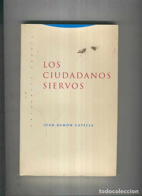 Libri di seconda mano: Los ciudadanos siervos - Juan Ramon Capella