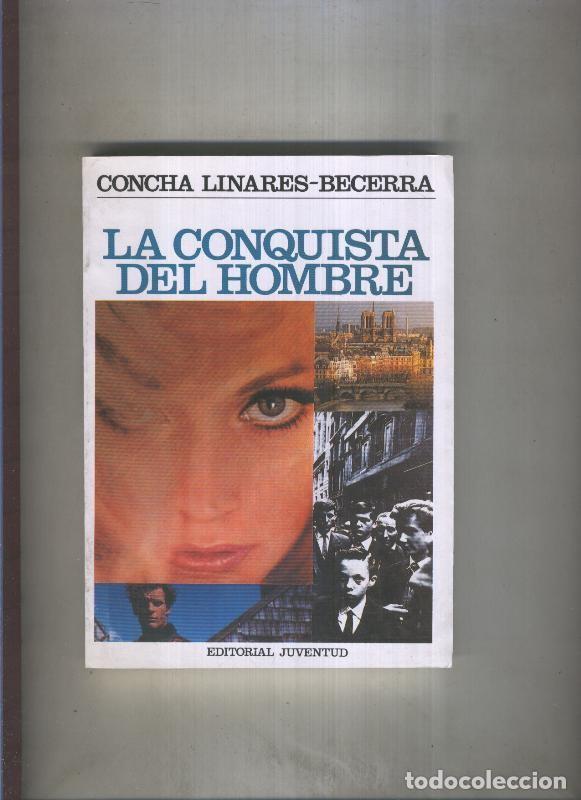 Libri di seconda mano: La conquista del hombre - Concha Linares Becerra