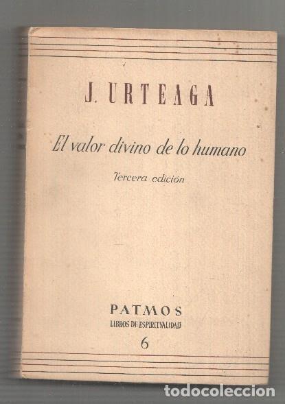 B&uuml;cher: El valor divino de lo humano - Jesus Urteaga Loidi