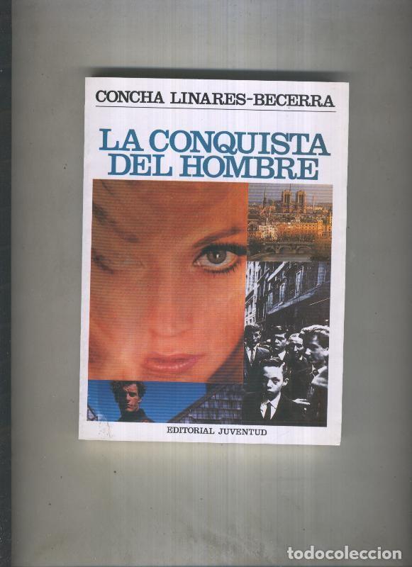 Libri di seconda mano: La conquista del hombre - Concha Linares Becerra
