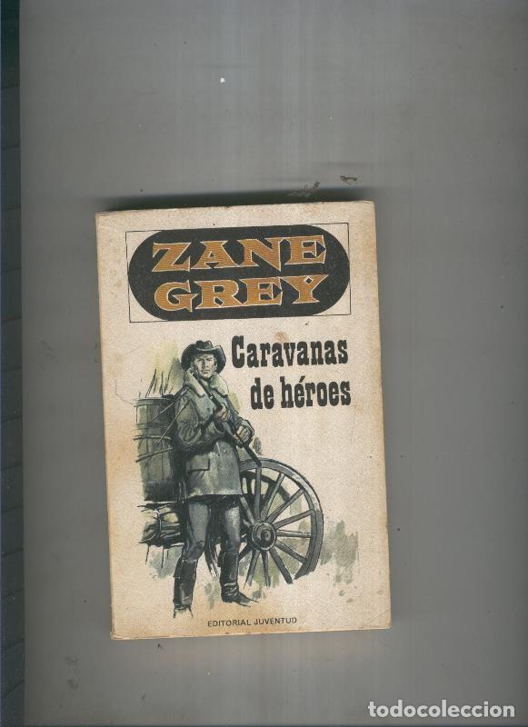 Libros: Caravanas de heroes - Zane Grey - Foto 1