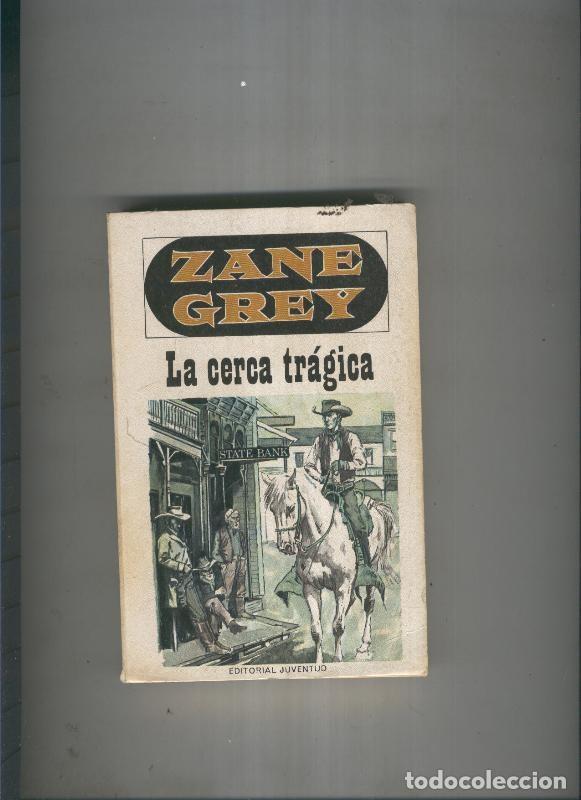 Libros: La cerca tragica - Zane Grey - Foto 1